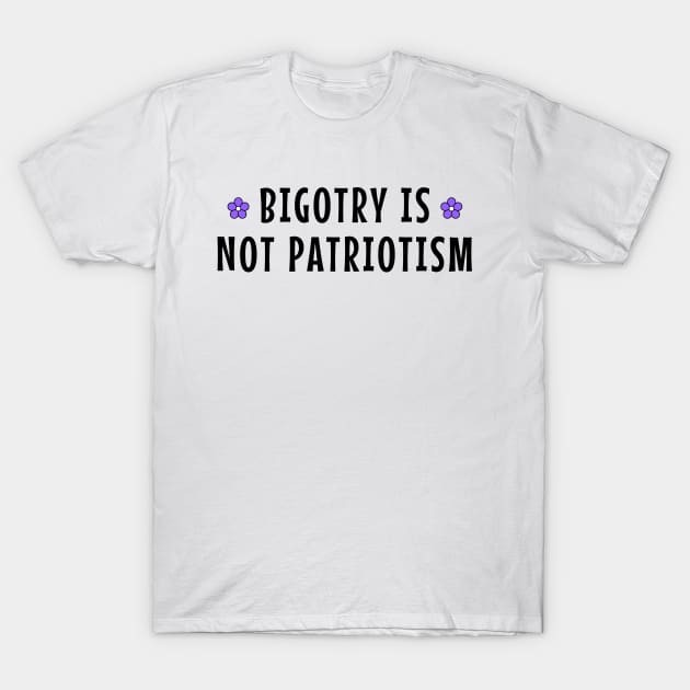 Bigotry Is Not Patriotism T-Shirt by Football from the Left